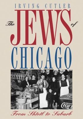 The Jews of Chicago: from shtetl to suburb