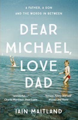 Dear Michael, Love Dad: Letters, Laughter and All the Things We Leave Unsaid