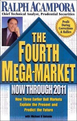 The fourth mega-market, now through 2011: how three earlier bull markets explain the present and predict the future