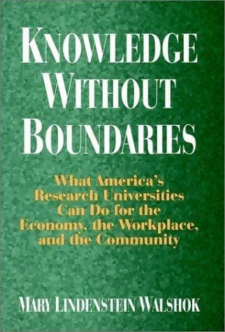 Knowledge without boundaries: what America's research universities can do for the economy, the workplace, and the community