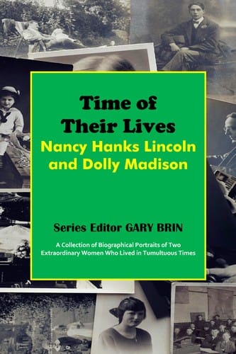 Time of Their Lives: Nancy Hanks Lincoln and Dolly Madison