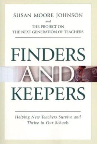Finders and keepers: helping new teachers survive and thrive in our schools