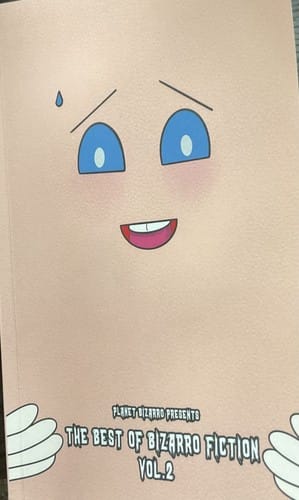 Planet Bizarro Presents: The Best of Bizarro Fiction Vol. 2