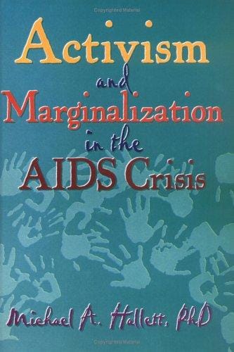 Activism And Marginalization in the AIDS Crisis (Monograph Published Simultaneously As the Journal of Homosexuality , Vol 32, No 3-4) (Monograph Published ... Journal of Homosexuality , Vol 32, No 3-4)
