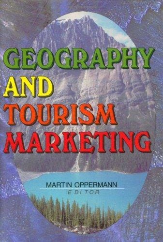 Geography and Tourism Marketing (Travel & Tourism Marketing Series) (Travel & Tourism Marketing Series)