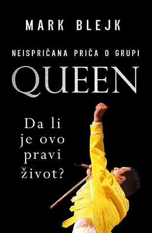 Da li je ovo pravi život?: Neispričana priča o grupi Queen
