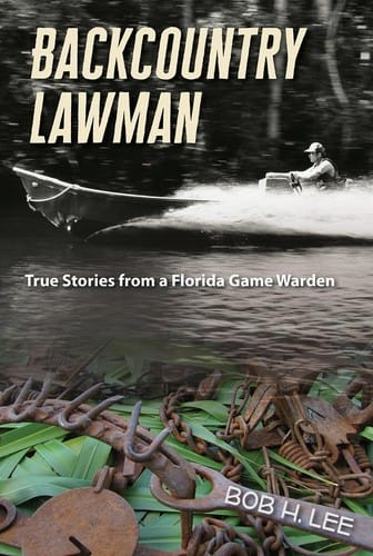 Backcountry lawman: true stories from a Florida game warden