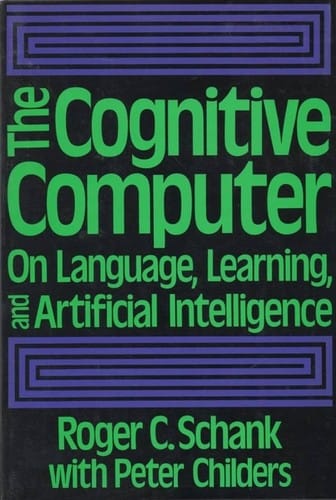 The Cognitive Computer: On Language, Learning, and Artificial Intelligence