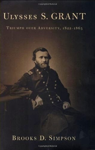 Ulysses S. Grant: Triumph over Adversity, 1822-1865