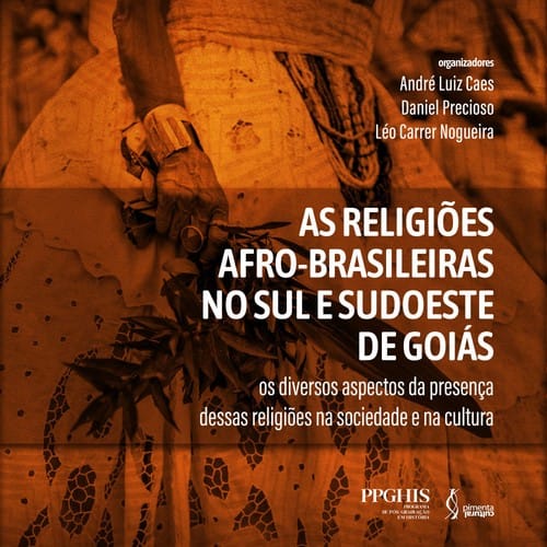 As religiões afro-brasileiras no Sul e Sudoeste de Goiás:: os diversos aspectos da presença dessas religiões na sociedade e na cultura
