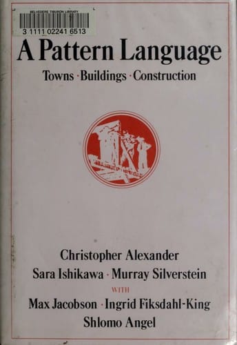 A pattern language: towns, buildings, construction