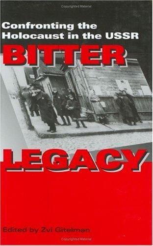 Bitter Legacy: Confronting the Holocaust in the USSR
