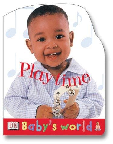 Baby's World Shaped Board: Playtime (Baby's World Shaped Board Books)