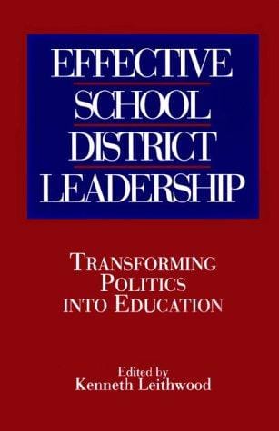 Effective School District Leadership: Transforming Politics into Education (S U N Y Series on Educational Leadership)