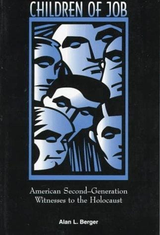 Children of Job: American second-generation witnesses to the Holocaust