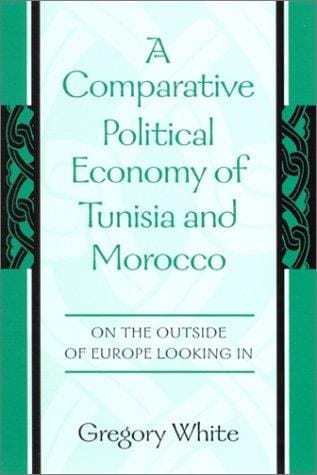 A Comparative Political Economy of Tunisia and Morocco: On the Outside of Europe Looking in