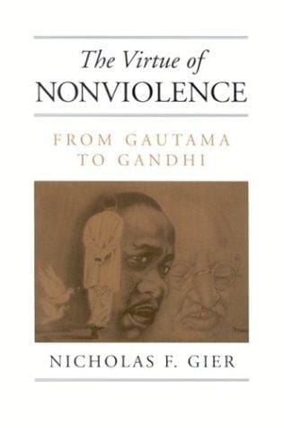 The Virtue of Nonviolence: From Gautama to Gandhi (Constructive Postmodern Thought)