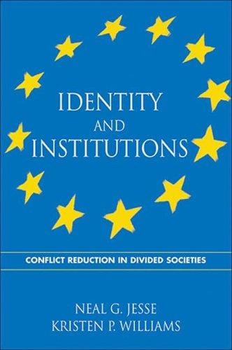 Identity And Institutions: Conflict Reduction in Divided Societies (Suny Series in Global Politics)