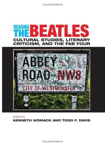 Reading the Beatles: Cultural Studies, Literary Criticism, And the Fab Four