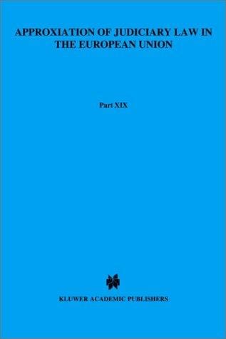 Rapprochement du Droit Judiciaire de l'Union Europeenne:Approximation of Judiciary Law in the European Union (Bibliotheek Van Gerechtelijk Recht)