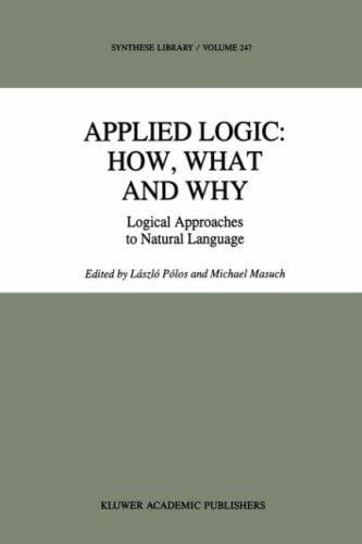 Applied Logic: How, What and Why: Logical Approaches to Natural Language (Synthese Library)