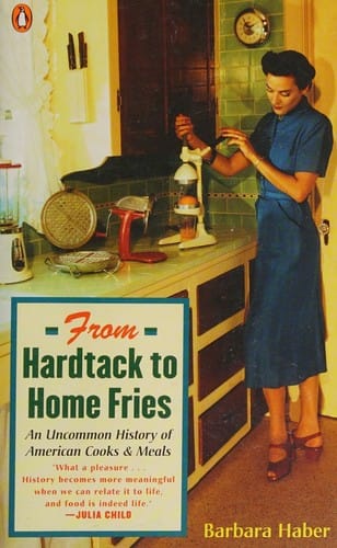 From hardtack to home fries: an uncommon history of American cooks and meals