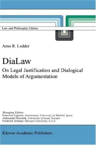 DiaLaw: On Legal Justification and Dialogical Models of Argumentation (Law and Philosophy Library)