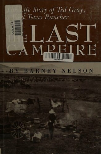 The Last Campfire: The Life Story of Ted Gray, a West Texas Rancher