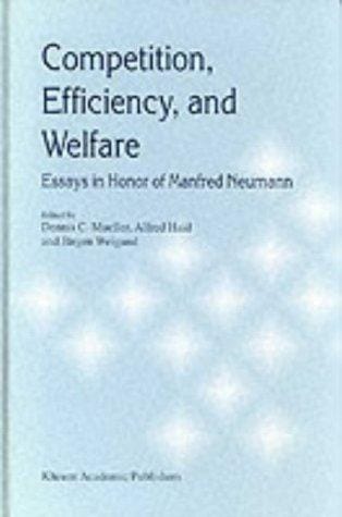 Competition, efficiency, and welfare: essays in honor of Manfred Neumann