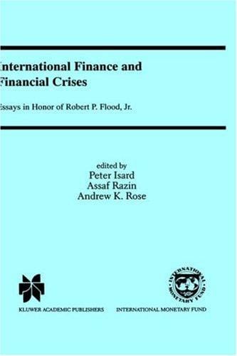 International Finance and Financial Crises: Essays in Honour of Robert P. Flood, Jr.