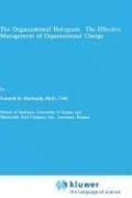 The Organizational Hologram: the Effective Management of Organizational Change