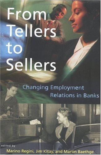 From Tellers to Sellers: Changing Employment Relations in Banks