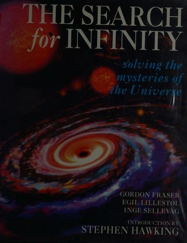 The search for infinity: solving the mysteries of the universe