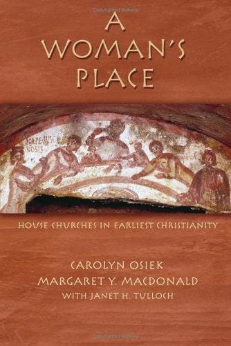A Women's Place: House Churches In Earliest Christianity
