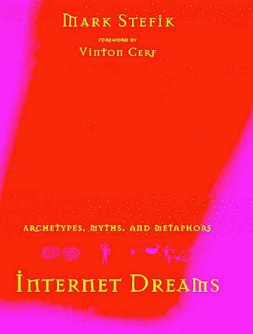 Internet Dreams: Archetypes, Myths, and Metaphors