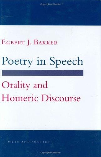 Poetry in speech: orality and Homeric discourse