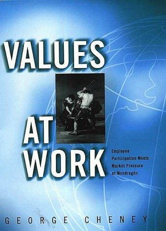 Values at work: employee participation meets market pressure at Mondragón