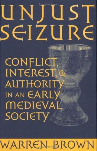 Unjust seizure: conflict, interest, and authority in an early medieval society