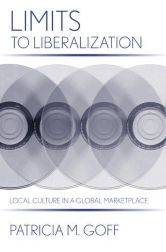 Limits to Liberalization: Local Culture in a Global Marketplace (Cornell Studies in Political Economy)
