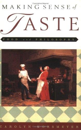 Making Sense of Taste: Food and Philosophy