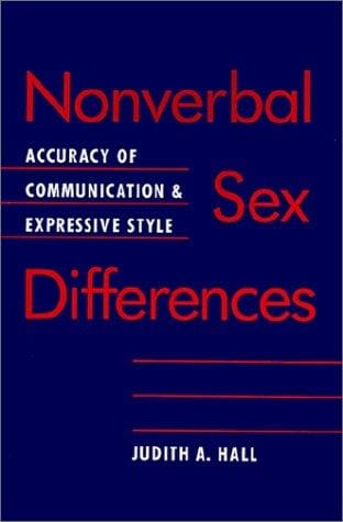 Nonverbal Sex Differences: Communication Accuracy and Expressive Style