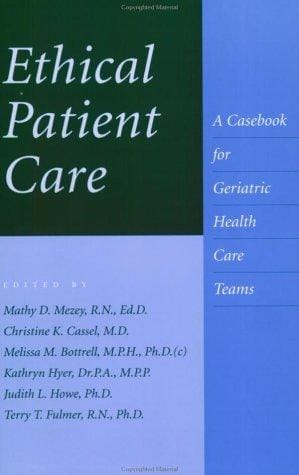 Ethical Patient Care: A Casebook for Geriatric Health Care Teams