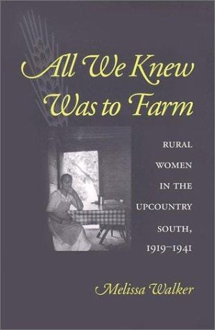 All We Knew Was to Farm: Rural Women in the Upcountry South, 1919-1941 (Revisiting Rural America)