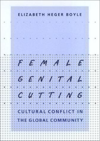 Female Genital Cutting: Cultural Conflict in the Global Community