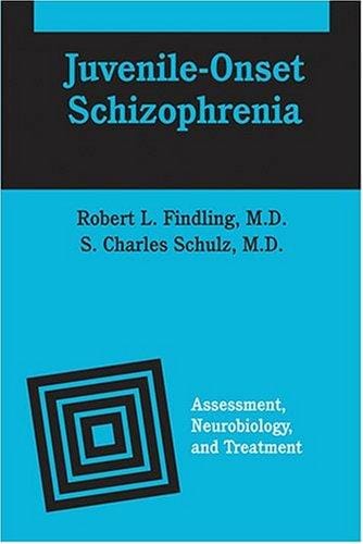 Juvenile-Onset Schizophrenia: Assessment, Neurobiology, and Treatment