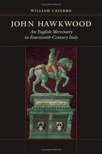 John Hawkwood: an English mercenary in fourteenth-century Italy
