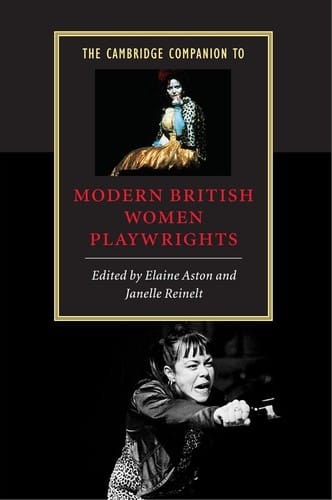 The Cambridge Companion to Modern British Women Playwrights