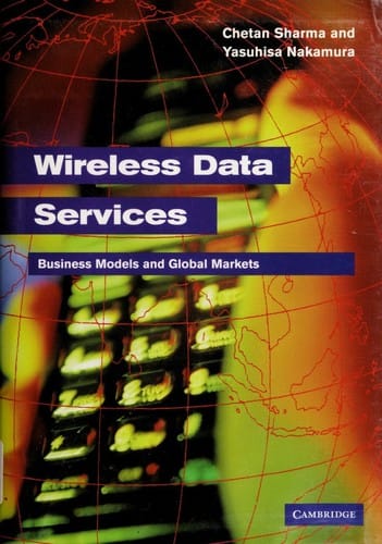 Wireless data services: technologies, business models, and global markets