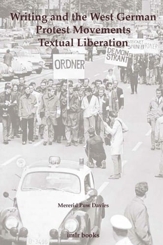 Writing and the West German Protest Movements: The Textual Revolution