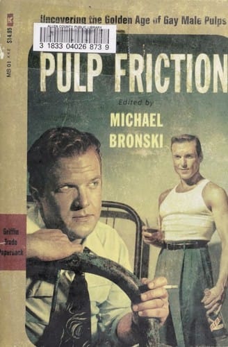 Pulp friction: uncovering the golden age of gay male pulps